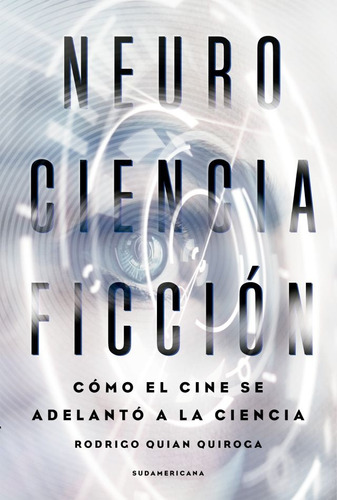 Neuro Ciencia Ficcion - Rodrigo Quian Quiroga