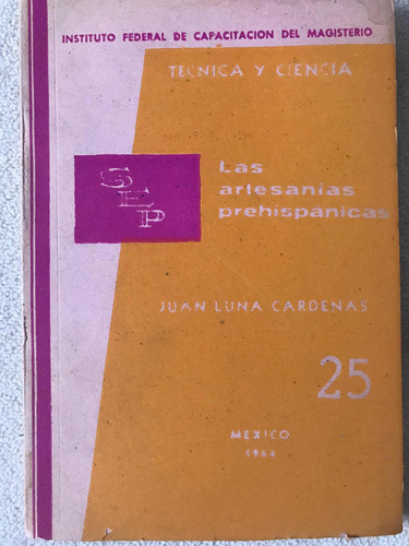 Las Artesanías Prehispanicas Juan Luna Cardenas 1964