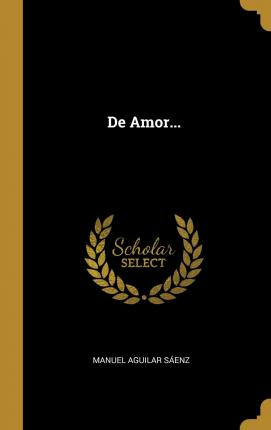 Libro De Amor... - Manuel Aguilar Saenz