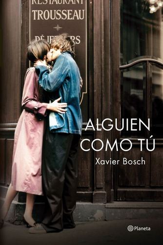 Alguien Como Tãâº, De Bosch, Xavier. Editorial Planeta, Tapa Dura En Español