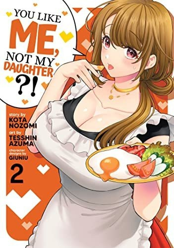 Book : You Like Me, Not My Daughter? (manga) Vol. 2 -...