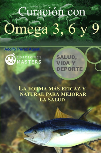 Libro: Curación Con Omega 3, 6 Y 9 (salud, Vida Y Deporte)