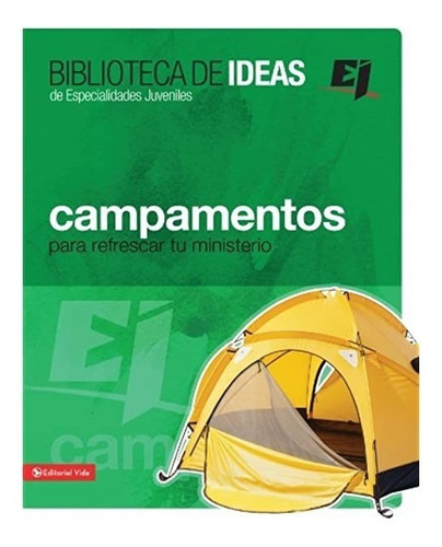 Biblioteca De Ideas Para Refrescar Tu Ministerio Campamentos