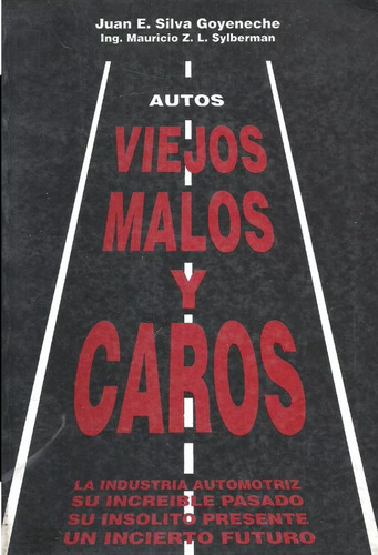 Autos Viejos, Malos Y Caros - Juan E. Silva Goyeneche - Dyf