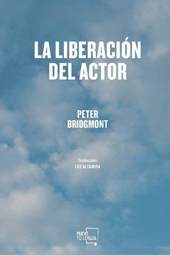 Liberacion Del Actor,la - Bridgmont,peter