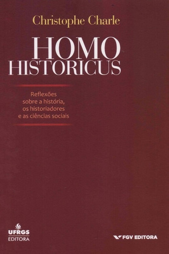 Homo Historicus - Reflexoes Sobre A Historia