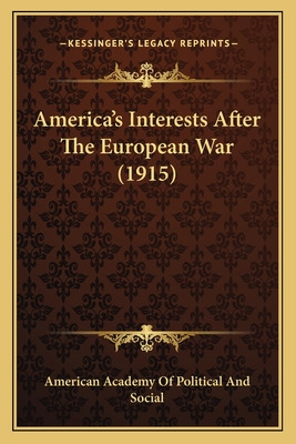 Libro America's Interests After The European War (1915) -...