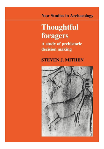 Libro: Thoughtful Foragers: A Study Of Prehistoric Decision