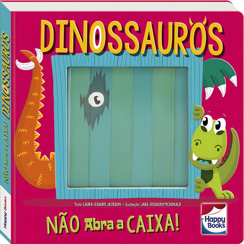 Não abra a caixa! Dinossauros, de Curious Universe UK Ltd.. Editorial Happy Books Editora Ltda., capa dura em português, 2022