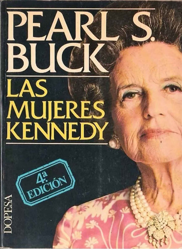 Las Mujeres Kennedy - Pearl S. Buck  º