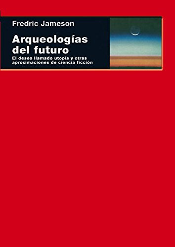 Libro Arqueologias Del Futuro De Fredric Jameson Akal