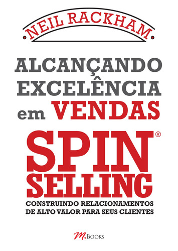 Alcançando Excelência em Vendas - Spin Selling, de Rackham, Neil. M.Books do Brasil Editora Ltda, capa mole em português, 2008