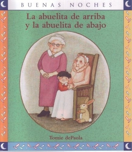 Abuelita De Arriba Y La Abuelita De Abajo - Tomie De Paola
