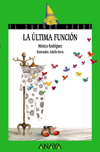 La Ultima Funcion -literatura Infantil - El Duende Verde-