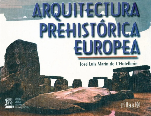 Arquitectura Prehistórica Europea Editorial Trillas