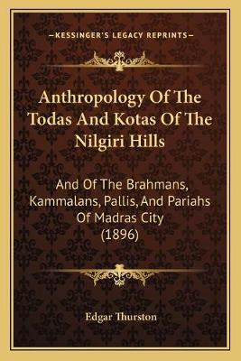 Libro Anthropology Of The Todas And Kotas Of The Nilgiri ...