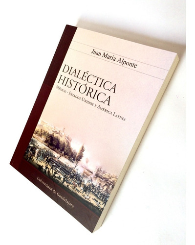 Dialéctica Histórica: Guerra, Poinsett, Marx, Paine, Almonte