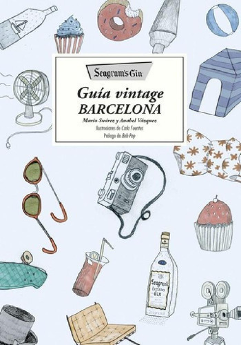 Libro - Seagram's Gin. Guia Vintage Barcelona, De Suárez, M