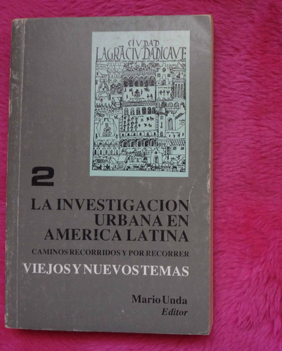 La Investigacion Urbana En America Latina Caminos Recorridos