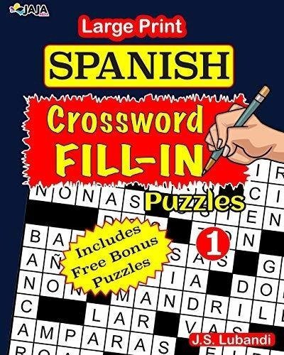 Large Print Spanish Crossword Fill-in Puzzles; Vol., de Lubandi, J S. Editorial Independently Published en español