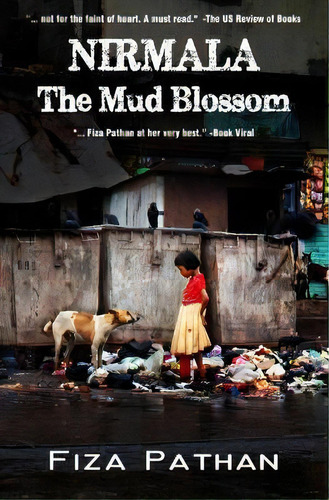 Nirmala : The Mud Blossom, De Fiza Pathan. Editorial Fiza Pathan Publishing Opc Private Limited, Tapa Blanda En Inglés