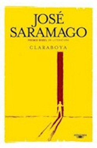 Claraboya - Saramago Jose (1998 Premio Nobel)