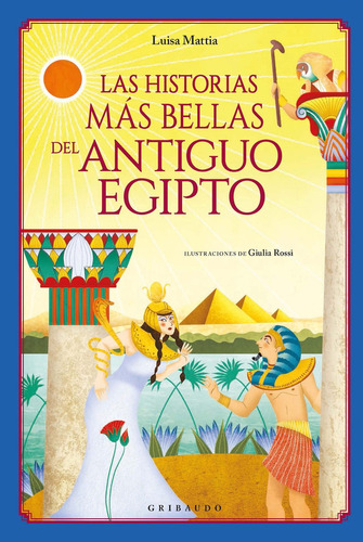 Las Historias Mas Bellas Del Antiguo Egipto -  Luisa Mattia