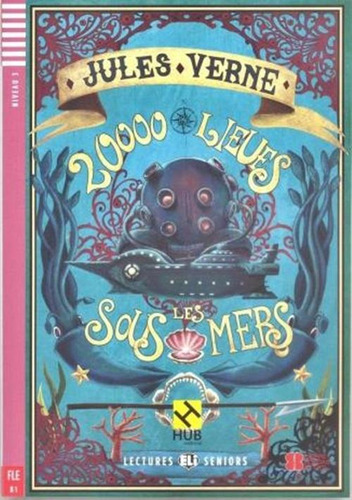 20000 Lieues Sous Les Mers - Hub Lectures Seniors - Niveau 3