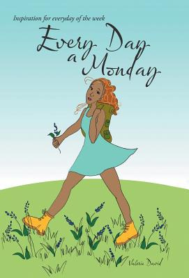 Libro Every Day A Monday: Inspiration For Everyday Of The...