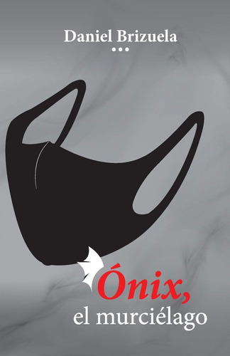 Libro:  Ónix, El Murciélago (spanish Edition)