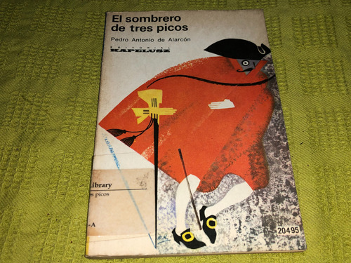 El Sombrero De Tres Picos - Pedro A. De Alarcón - Kapelusz