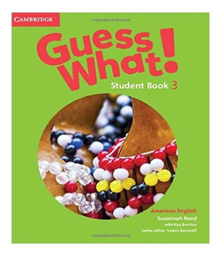 Guess What! 3   Students Book   American English, De Reed, Susannah. Editora Cambridge, Capa Mole Em Inglês