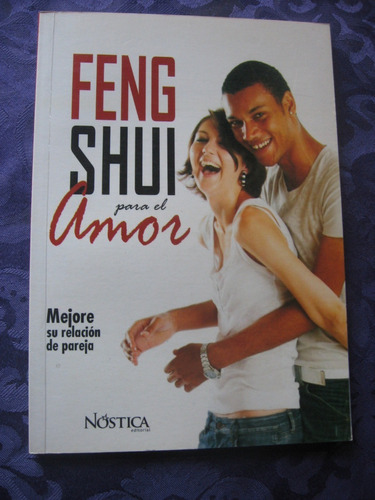 Feng Shui Para El Amor Mejore Su Relación De Pareja Nóstica