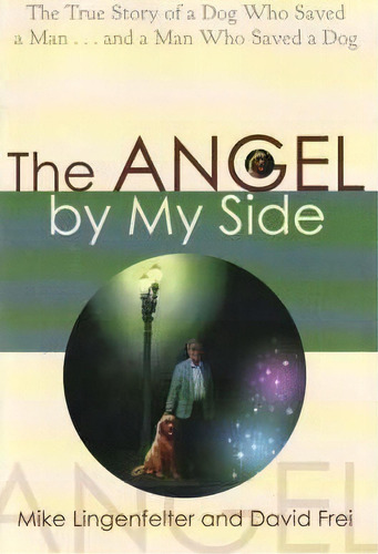 The Angel By My Side, De Mike Lingenfelter. Editorial Hay House Inc, Tapa Blanda En Inglés