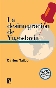 La Desintegracion De Yugoslavia  Nueva Edicion Ampliada