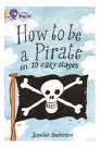 How To Be A Pirate - Band 9 - Big Cat Kel Ediciones 