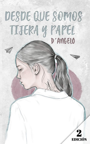 Libro: Desde Que Somos Tijera Y Papel (spanish Edition)
