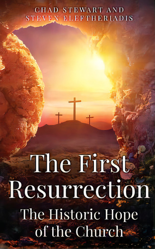 The First Resurrection: The Historic Hope Of The Church, De Eleftheriadis, Steven. Editorial Lightning Source Inc, Tapa Blanda En Inglés