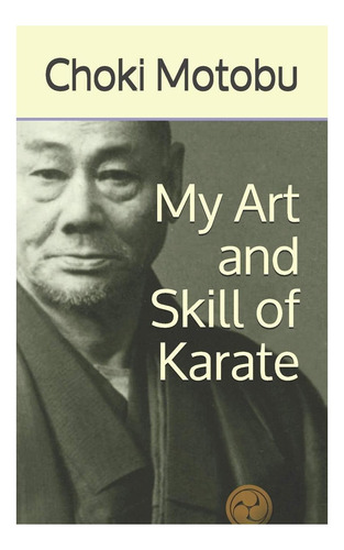 Livro: My Art And Skill Of Karate (ryukyu Bugei - Ancient Martial Arts Of The Ryukyu Islands)