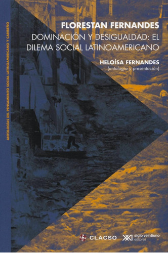 Dominacion Y Desigualdad El Dilema Social Latinoamericano Xx