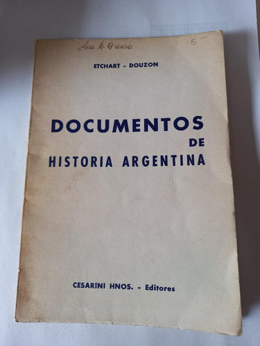 Documentos De Historia Argentina - Etchart Douzon - Cesarini