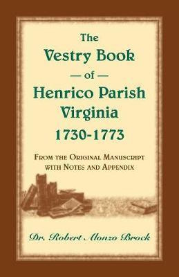 Libro The Vestry Book Of Henrico Parish, Virginia, 1730-1...