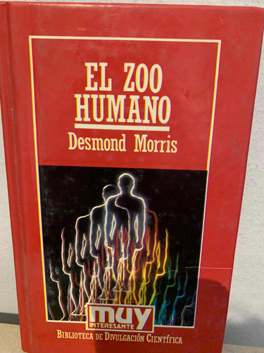 El Zoo Humano Desmond Morris Autor) · Orbis