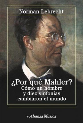 Por que Mahler? / Why Mahler?, de Norman Lebrecht. Editorial Grupo Anaya Comercial, tapa blanda en español