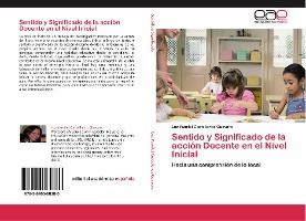 Libro Sentido Y Significado De La Accion Docente En El Ni...