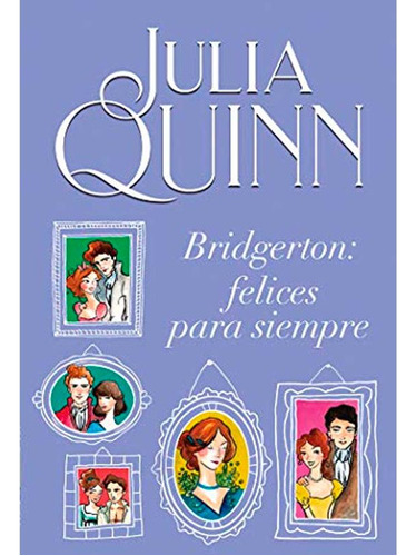 Libro Bridgerton: Felices Para Siempre