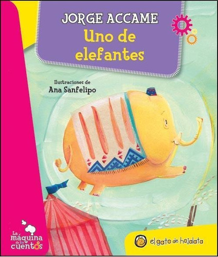 Uno De Elefantes - La Maquina De Los Cuentos-accame, Jorge-e