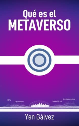 Libro : Que Es El Metaverso. Guia Practica Sobre Todo Lo Q 