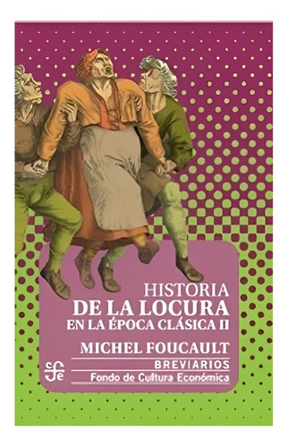 Libro Historia De La Locura En La Epoca Clasica Ii /813