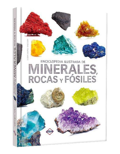 Enciclopedia Ilustrada De Minerales, Rocas Y Fósiles Lexus